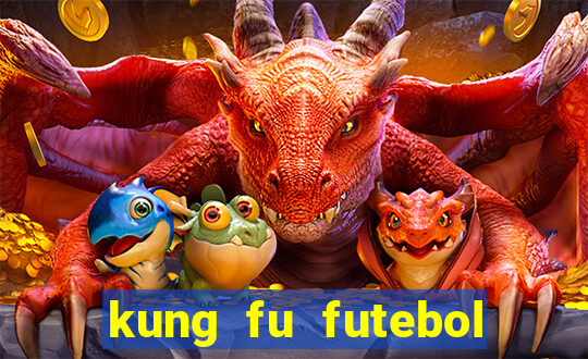 kung fu futebol clube completo dublado